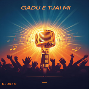 Ujunwa - GADU E TJAI MI