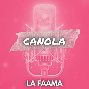 CANOLA by LA FAAMA