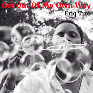 Get Out of My Own Way