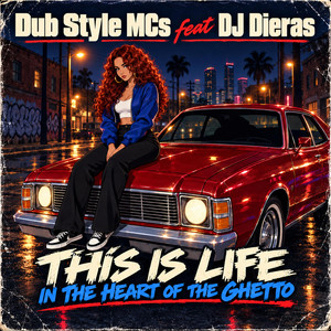 This is Life in the Heart of the Ghetto by Dub Style Mcs