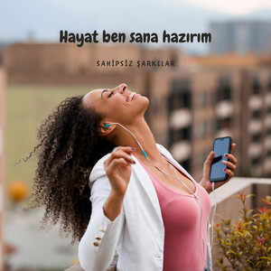 Hayat ben sana hazırım by Sahipsiz Şarkılar
