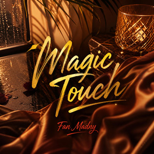 Magic Touch by Fan Madny