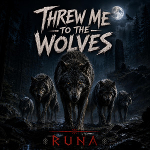 Threw Me To The Wolves by Runa