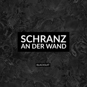 Schranz an der Wand by BLACKSUIT