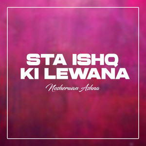 Nosherwan Ashna - Sta Ishq Ki Lewana