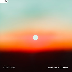 No Escape by Ødyssey, Oxyoze