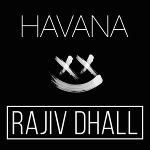 Havana by Rajiv Dhall