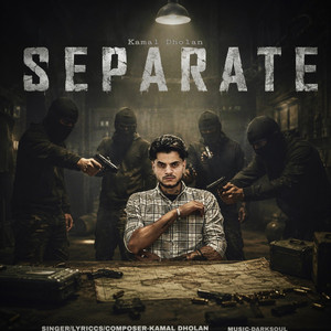 Separate by Kamal Dholan, Dark Soul Studioz