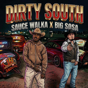 Dirty South by Big Sosa, Sauce Walka