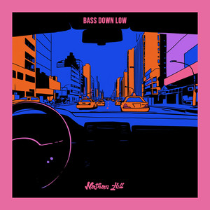Bass Down Low by Nathan Hill