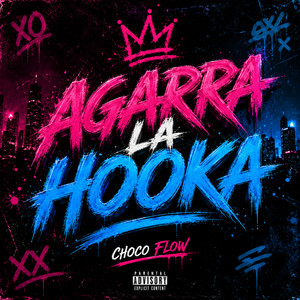 agarra la hooka by CHOCO FLOW
