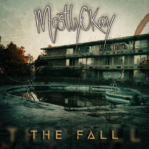 Mostly Okay - The Fall
