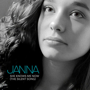 She Knows Me Now (The Silent Song) by Janna