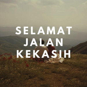 Selamat Jalan Kekasih by MOANLESS