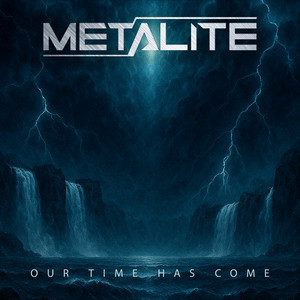 Our Time Has Come by Metalite