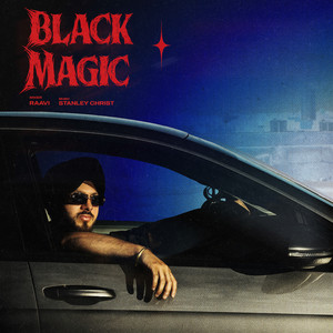 Black Magic by Raavi, Stanley Christ, Sim Dhindsa