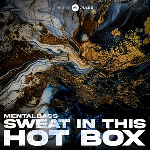 Sweat In This Hot Box by MentalBass, HIGHER RECORDINGS