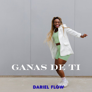 GANAS DE TI by DARIEL FLOW