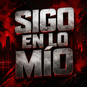 Sigo En Lo Mío by DREY RAP
