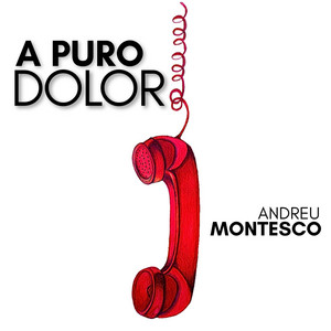 A Puro Dolor by Andreu Montesco