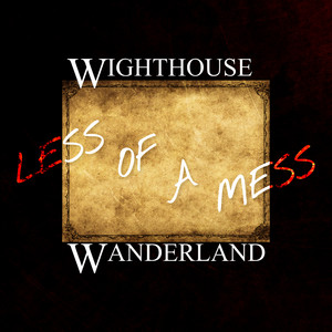 Less of a Mess by Wighthouse Wanderland