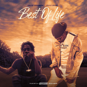 Best Of Life by Moe Smack, Rae Rae