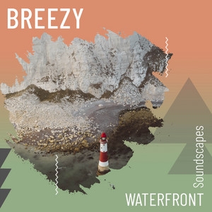 !!! Breezy Waterfront Soundscapes !!! album