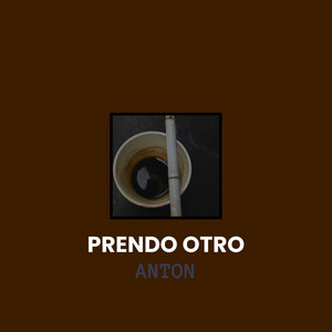 Prendo otro by ANTON