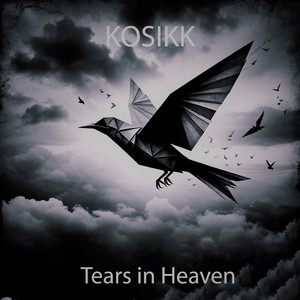 Tears in Heaven by KOSIKK