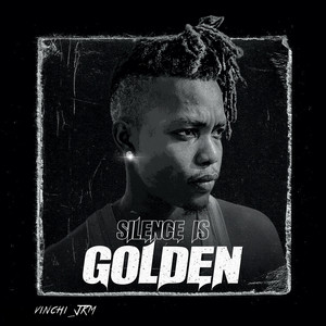 Silence is Golden by Vinchi JKM