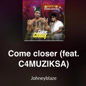 Come closer by Johneyblaze, C4MUZIKSA Album Cover