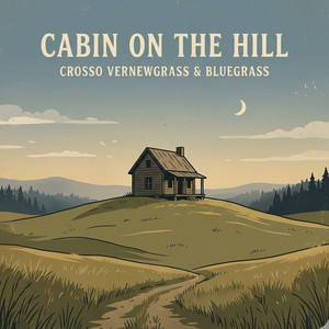 Cabin on the Hill by Crosso Vernewgrass, Blueg Rass