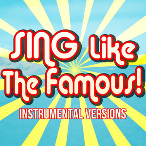 Sing Like The Famous! - Wait for a Minute (Instrumental Karaoke Originally Performed by Justin Bieber & Tyga)