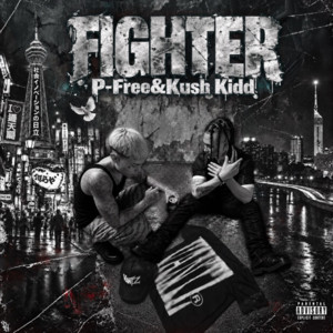 FIGHTER by P-free, Kush Kid d