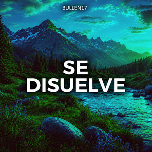 Se Disuelve by BULLEN17