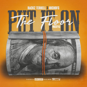 Put it on the floor - Freestyle by Rackz Terrell, MichOFG