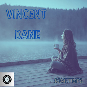 Sometimes by Vincent Dane