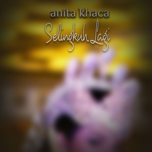 Selingkuh Lagi by Anita Khaca