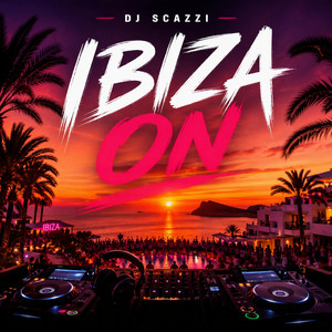 Ibiza on by Dj Scazzi