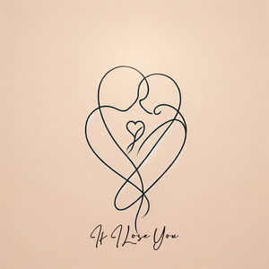 If I Lose You