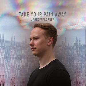 Take Your Pain Away — cover art by Jared Waldroff