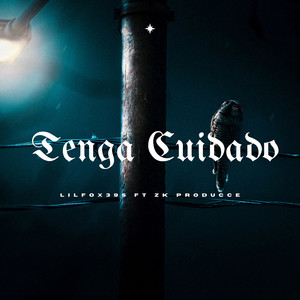Tenga Cuidado by LilFox395, Zk Producce