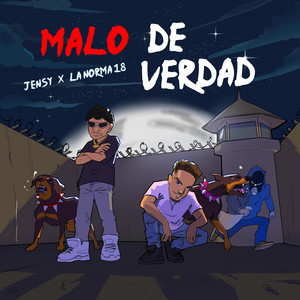 Malo De Verdad by Jensy, La Norma 18