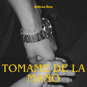 tomame de la mano by Beltran flow