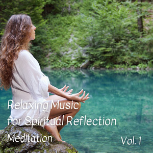 Meditation: Relaxing Music for Spiritual Reflection Vol. 1 album