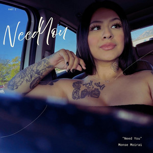 Need You Now by Monse Moirai