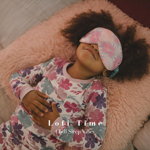Lofi Time: Chill Sleep Vibes album