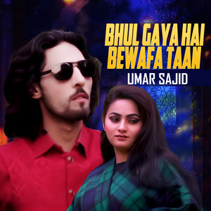 Bhul Gaya Hai Bewafa Taan