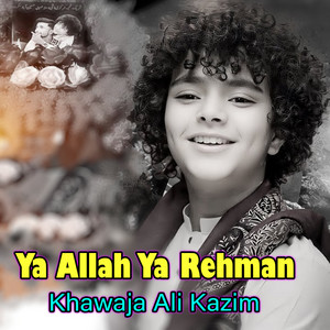 Khawaja Ali Kazim - Ya Allah Ya Rehman (feat. Abbas Abdaali & Ali Noori)