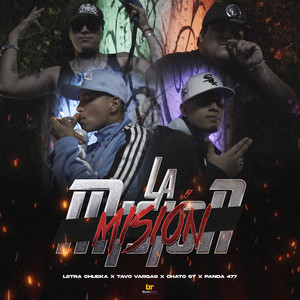Huerta LK - La Misión (feat. chato st, Panda 477 & TAVO VARGAS)